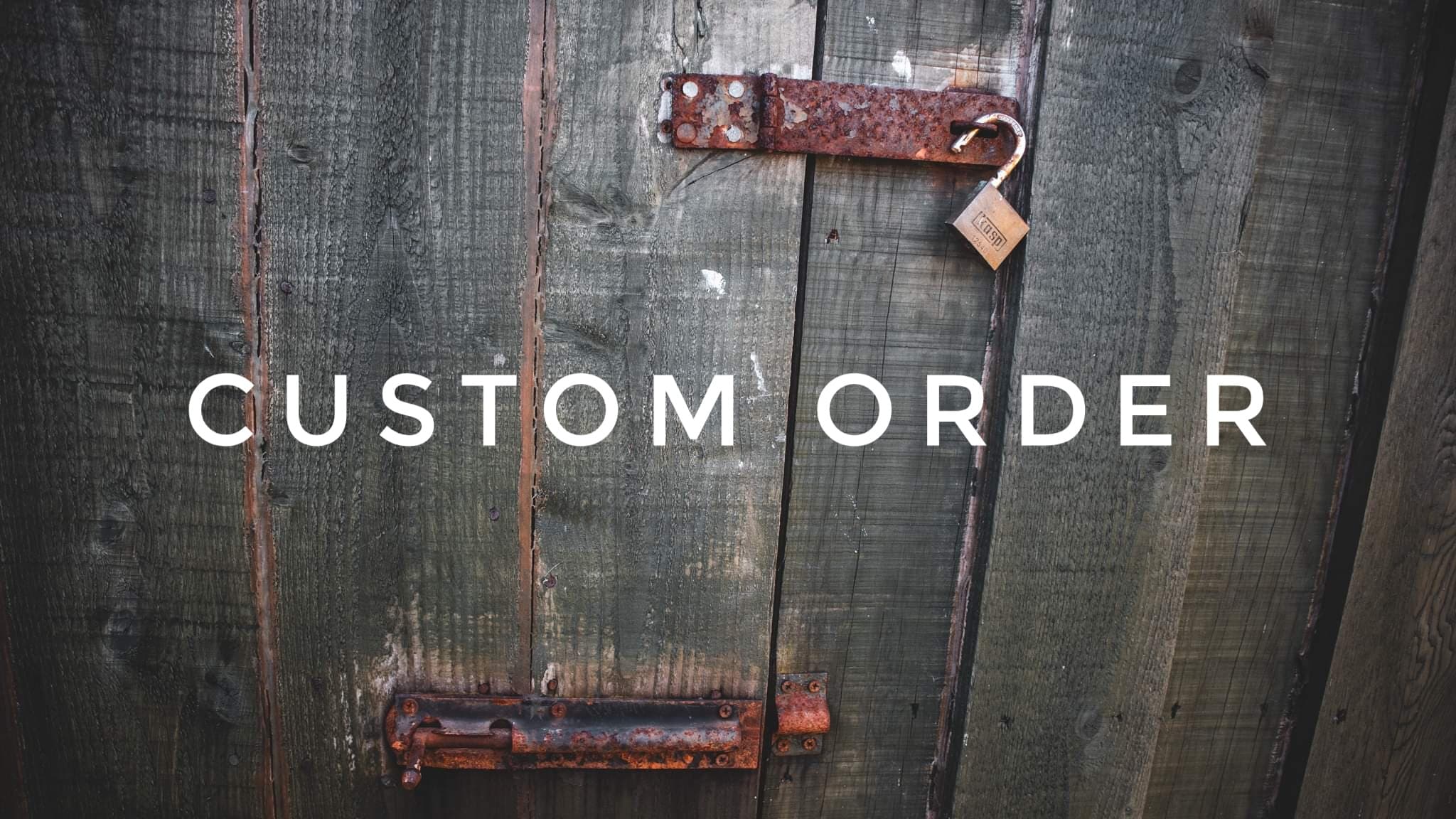 Custom Order